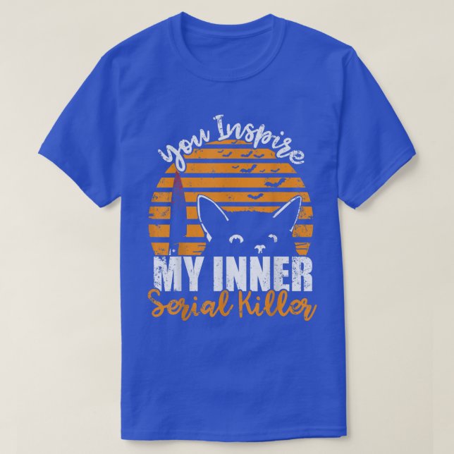 Du inspirerar min inre seriella mördare. t shirt (Design framsida)