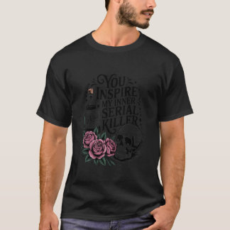 Du Inspirerar Min Inre Seriemördare Halloween Skrä T Shirt