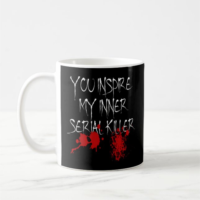Du inspirerar mina inRE Serial Killer Scary Creepy Kaffemugg (Vänster)