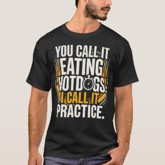 Du Kallar Det För Att Äta Korvar Jag Kallar Det Fö T Shirt