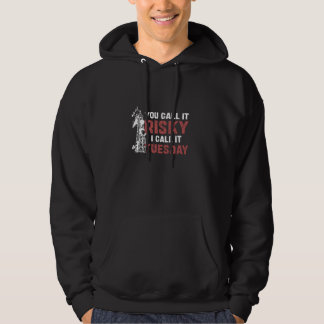 Du kallar det Risky jag kallar det för tisdag. Hoodie