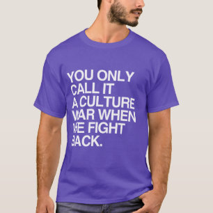 DU KALLAR ENDAST EN KULTUR KRIG - VITA -.png Tee