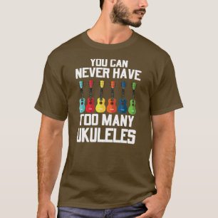 Du kan aldrig behöva använda många Ukuleles Player T Shirt