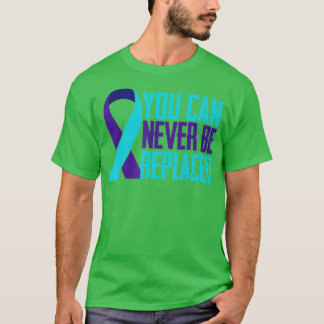 Du kan aldrig ersätta medvetandehöjande självmord t shirt