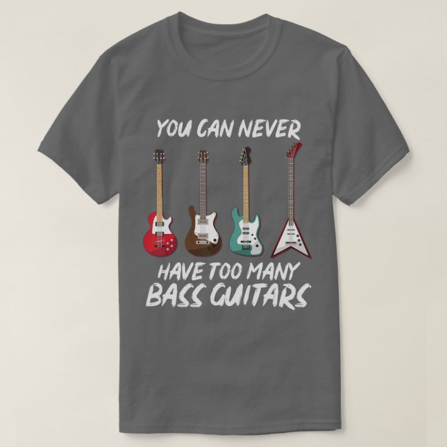 Du kan aldrig ha för många Bass Guitars Music Bas T Shirt (Design framsida)