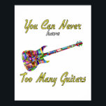 Du kan aldrig ha för många gitarrer - färgstarka poster<br><div class="desc">Njut av den här coolan och färgen kan aldrig ha för många gitarrer. Oavsett om du är gitarr älskare eller känner till ett, så skulle det vara en underbar design för bäran eller en gåva till perfekten. Så gå vidare och lägg till den i din garderobsamling/tillbehörssamling eller ge den som...</div>
