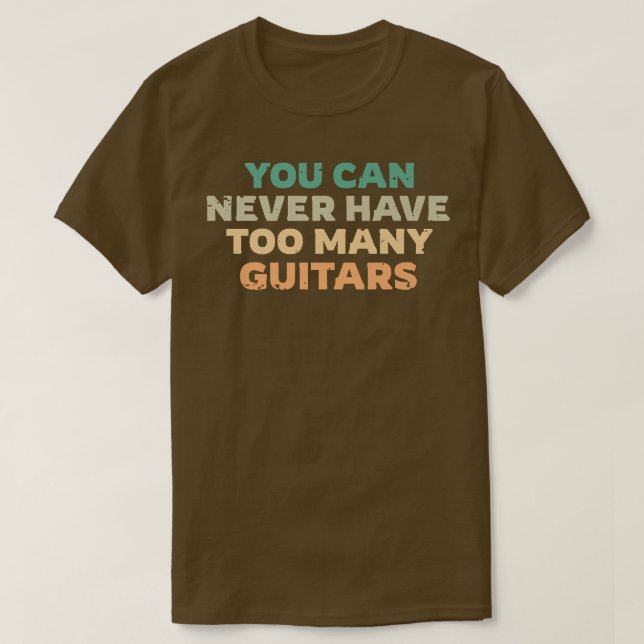 Du kan aldrig ha för många gitarrer, Guitaristisk  T Shirt (Design framsida)