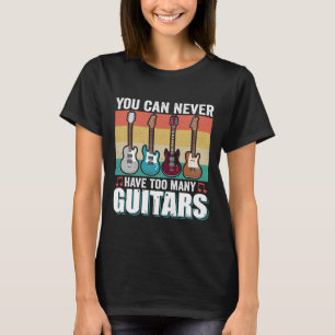 Du kan aldrig ha för många gitarrer. t shirt