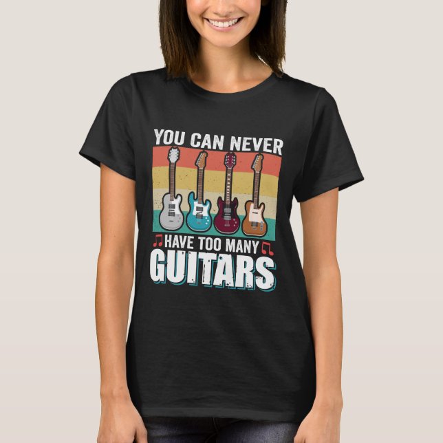 Du kan aldrig ha för många gitarrer. t shirt (Framsida)