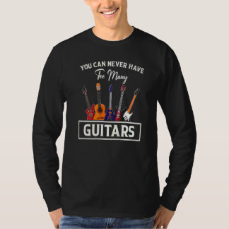 Du kan aldrig ha för många gitarrer t shirt