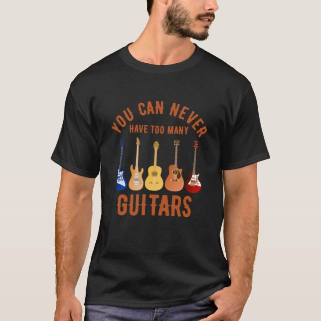 Du kan aldrig ha för många gitarrer  t shirt (Framsida)