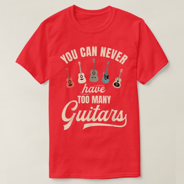 Du kan aldrig ha för många gitarrer T-Shirt (Design framsida)