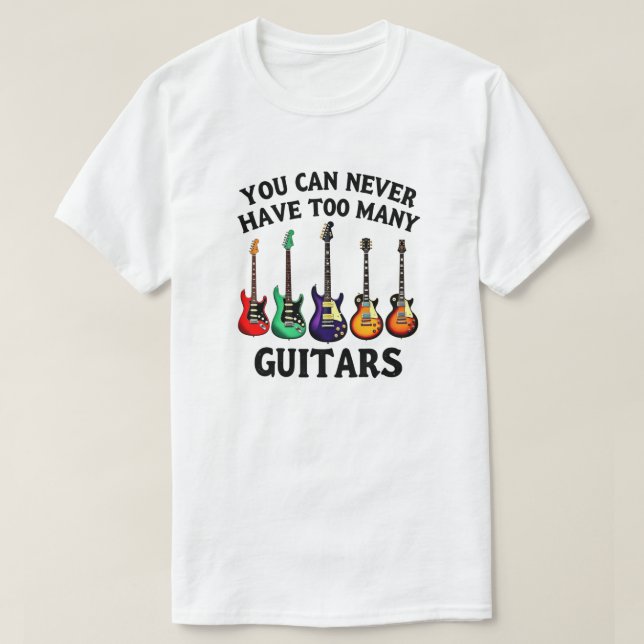 Du kan aldrig ha för många gitarrer. t shirt (Design framsida)