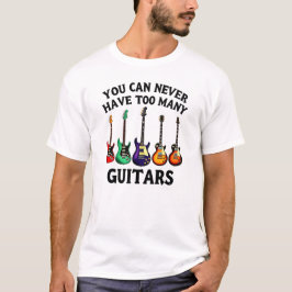 Du kan aldrig ha för många gitarrer. t shirt