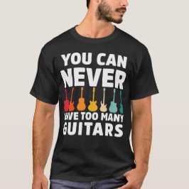 Du kan aldrig ha för många Guitars Funny Music T Shirt