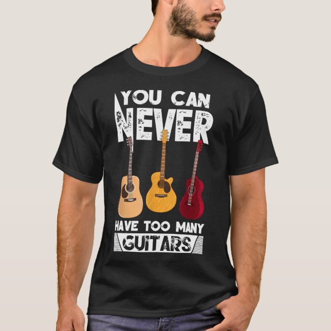 Du kan aldrig ha för många Guitars Music Älskare T Shirt (Framsida)