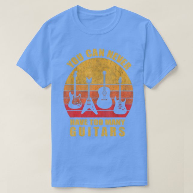 Du kan aldrig ha för många Guitars Music Funny Gi T Shirt (Design framsida)
