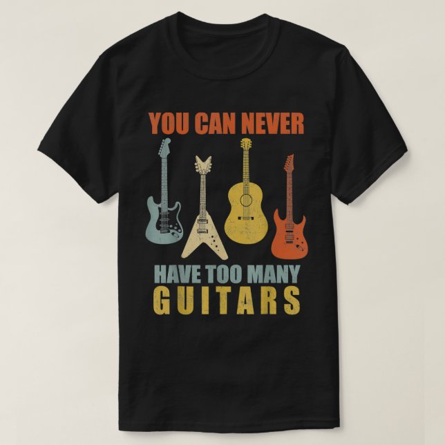Du kan aldrig ha för många Guitars Music Funny Gi T Shirt (Design framsida)