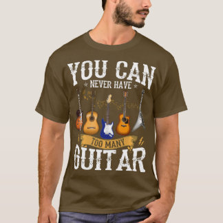 Du kan aldrig ha för många Guitars Music Funny Gi T Shirt