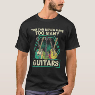 Du kan aldrig ha för många Guitars Music T Shirt