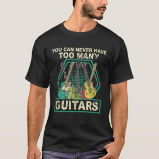 Du kan aldrig ha för många Guitars Music T Shirt