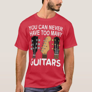 Du kan aldrig ha för många Guitars Musician Desig T Shirt