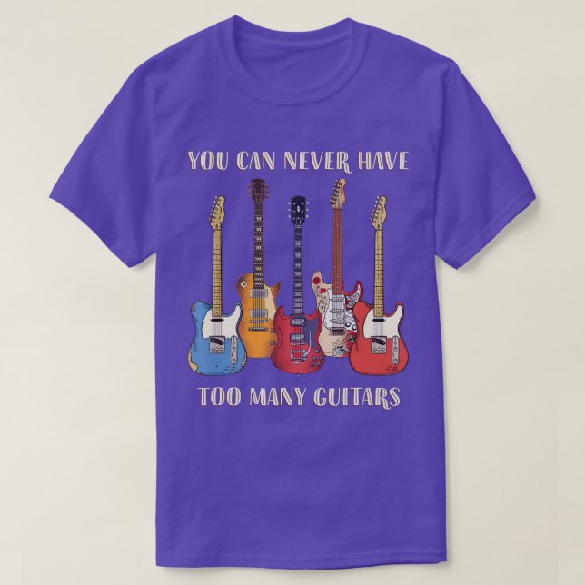 Du kan aldrig ha för många Guitars Musician Funny T Shirt (Design framsida)