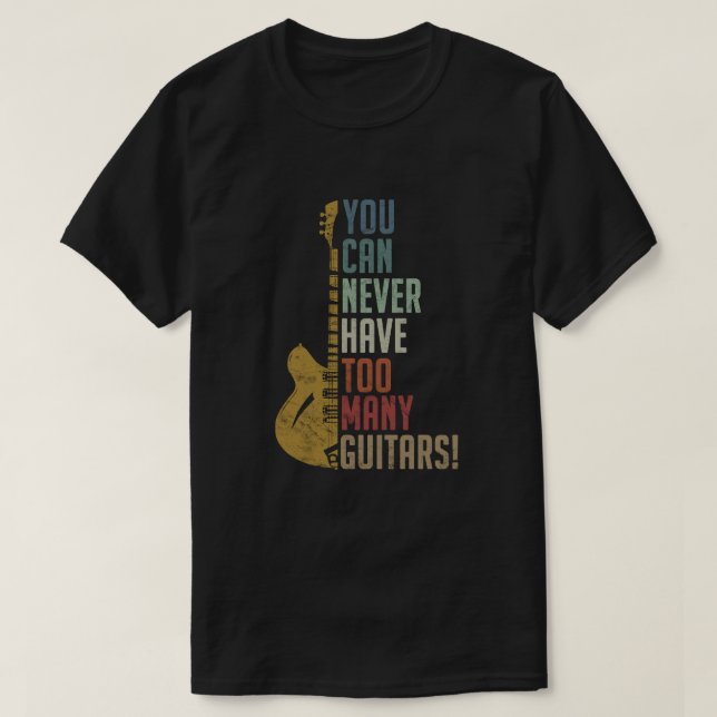 Du kan aldrig ha för många Guitars-underbara gåva T Shirt (Design framsida)