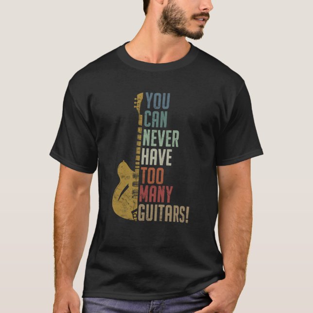 Du kan aldrig ha för många Guitars-underbara gåva T Shirt (Framsida)