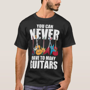 Du kan aldrig ha för många GuitarsMusicianCollect T Shirt