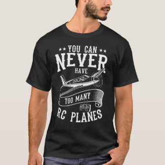 Du Kan Aldrig Ha För Många RC-Plan Fjärrstyrda T Shirt