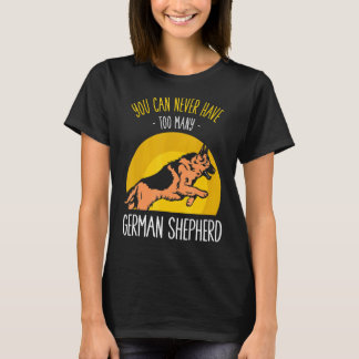 Du kan aldrig ha för många tyska schäferhundar t shirt