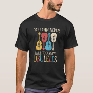 Du Kan Aldrig Ha För Många Ukuleler T Shirt