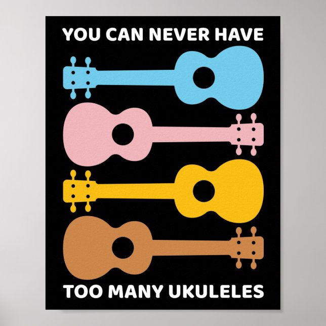 Du kan aldrig ha för många Ukuleles Uke Players Poster (Framsidan)