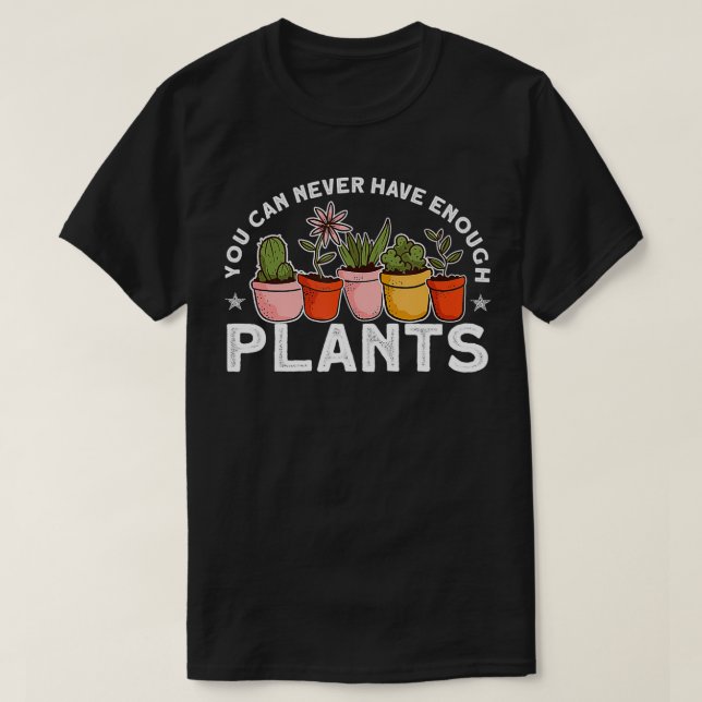Du Kan Aldrig Ha För Många Växter Rolig Trädgårdsm T Shirt (Design framsida)