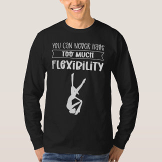 Du Kan Aldrig Ha För Mycket Flexibilitet. Aerial S T Shirt