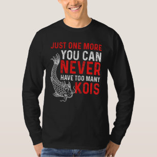 Du kan aldrig ha för mycket Kois Koi-fisk T Shirt