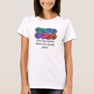 Du kan aldrig ha för mycket roligt handarbete fö tee shirt