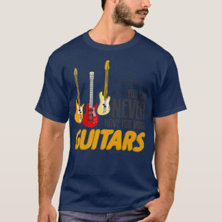 Du kan aldrig ha Guitar Funny Music Guit T Shirt
