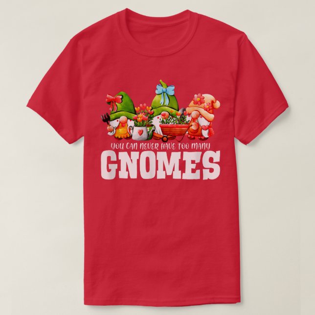 Du kan aldrig ha många Gnomes Gardener Garden T Shirt (Design framsida)