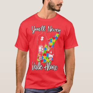 Du kan aldrig Walk Alone Far Dotter Autism Gif T Shirt