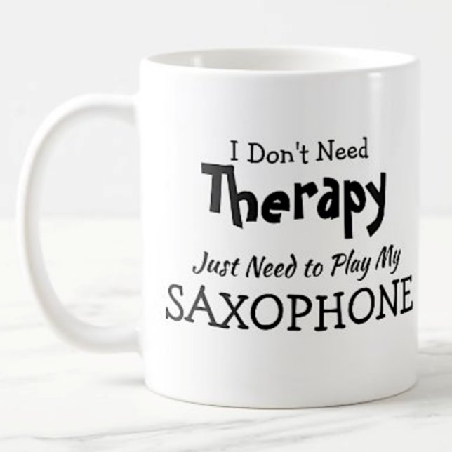 Du kan ändra text - behöver inte terapeutisk saxof kaffemugg (Skapare uppladdad)