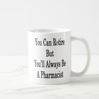 Du kan avgå, men du ska är alltid en Pharmacist. Kaffemugg