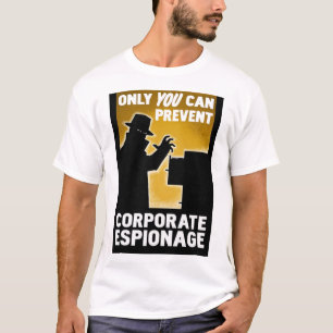 Du kan bara förhindra att företagsspionage Poster T Shirt