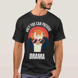 Du kan bara förhindra Drama T Shirt