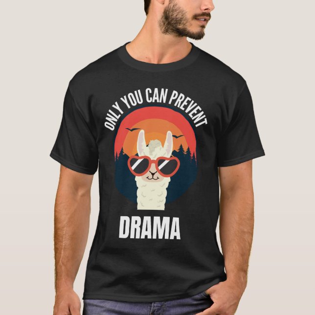 Du kan bara förhindra Drama T Shirt (Framsida)