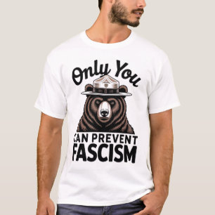 Du kan bara förhindra fascismen att skjuta T-Shirt