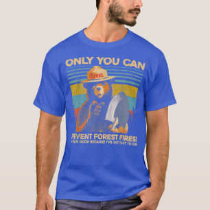 Du kan bara förhindra skogsbränder t shirt