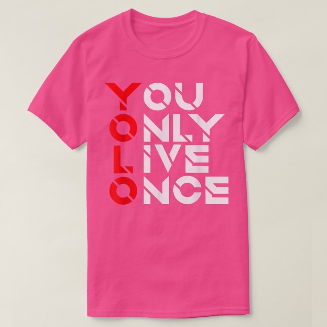 Du kan bara Live OnceMotivation QuoteInspirational T Shirt (Design framsida)
