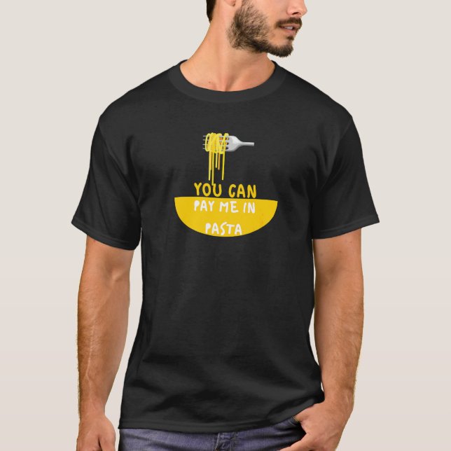 Du Kan Betala mig Med Pasta Matglad T Shirt (Framsida)